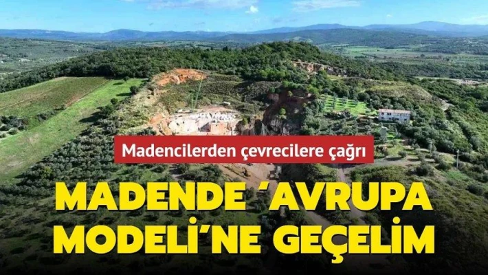 Çetinkaya: Madende “Avrupa Modeli”ne Geçelim"