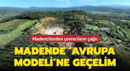 Çetinkaya: Madende “Avrupa Modeli”ne Geçelim"